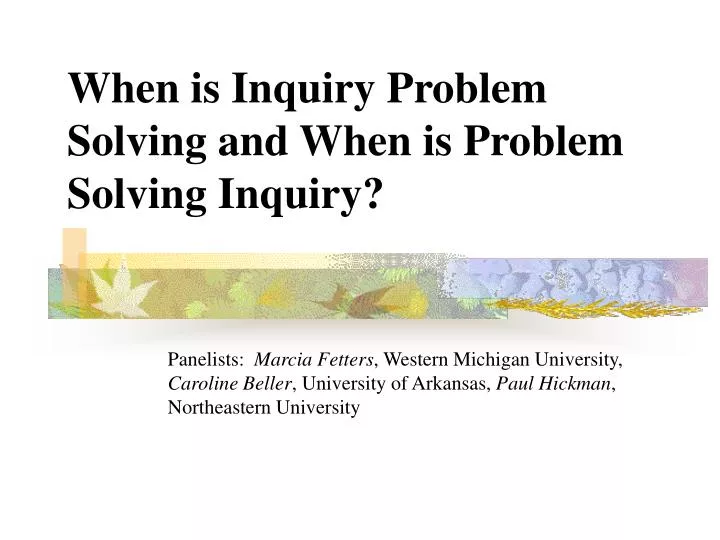 when is inquiry problem solving and when is problem solving inquiry