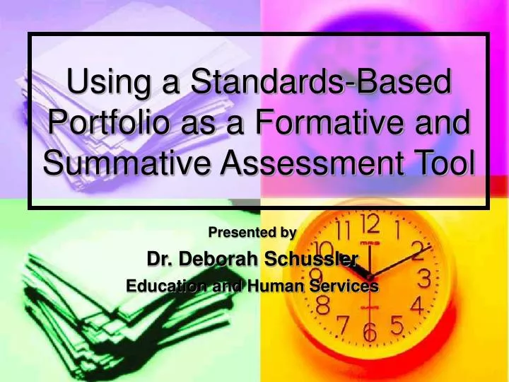 using a standards based portfolio as a formative and summative assessment tool