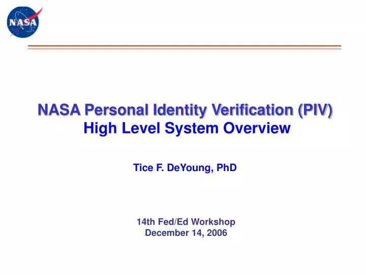 nasa personal identity verification piv high level system overview tice f deyoung phd