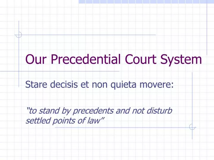 our precedential court system