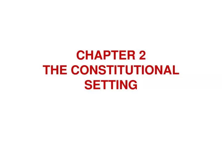 chapter 2 the constitutional setting