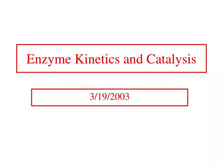 enzyme kinetics and catalysis