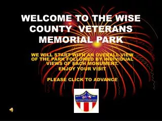 WELCOME TO THE WISE COUNTY VETERANS MEMORIAL PARK
