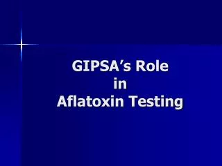 GIPSA’s Role in Aflatoxin Testing