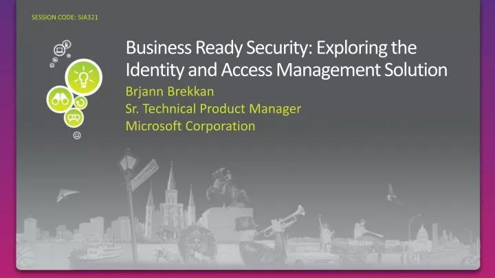 business ready security exploring the identity and access management solution