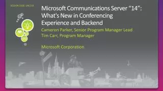 Microsoft Communications Server “14”: What's New in Conferencing Experience and Backend