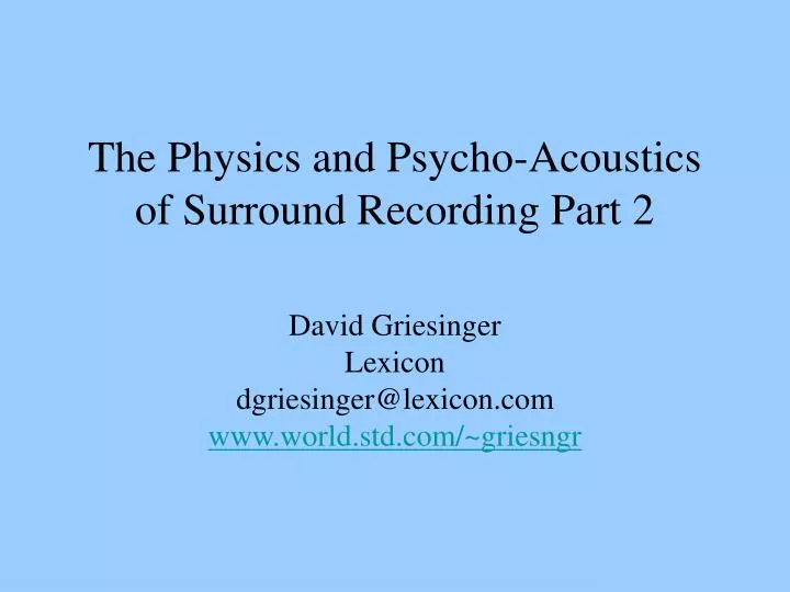 the physics and psycho acoustics of surround recording part 2