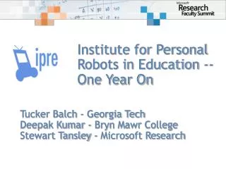Institute for Personal Robots in Education -- One Year On