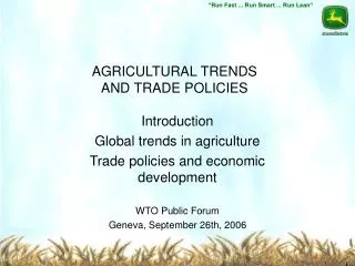 AGRICULTURAL TRENDS AND TRADE POLICIES