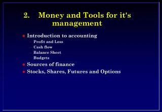 2.	Money and Tools for it's management