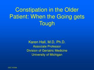 Constipation in the Older Patient: When the Going gets Tough