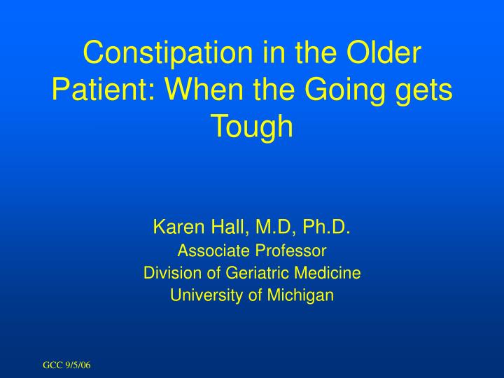 constipation in the older patient when the going gets tough