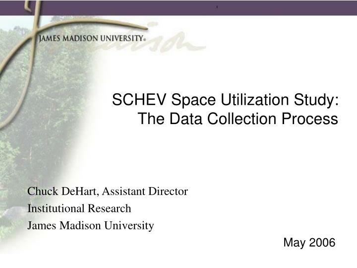schev space utilization study the data collection process