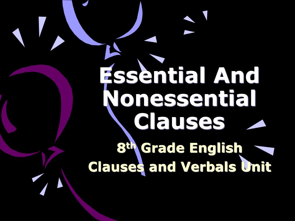 PPT - Essential And Nonessential Clauses PowerPoint Presentation, free ...