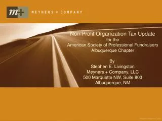 Non-Profit Organization Tax Update for the American Society of Professional Fundraisers Albuquerque Chapter By Stephen
