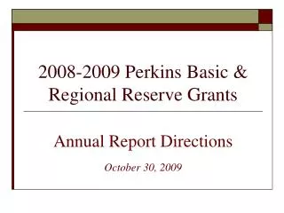 2008-2009 Perkins Basic &amp; Regional Reserve Grants