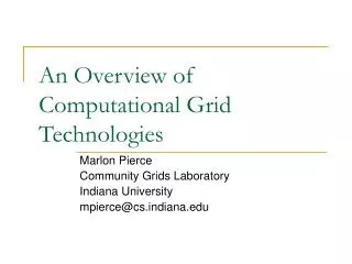 An Overview of Computational Grid Technologies