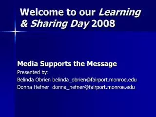 Welcome to our Learning &amp; Sharing Day 2008