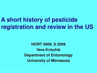 A short history of pesticide registration and review in the US