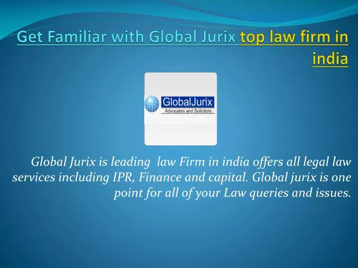 get familiar with global jurix top law firm in india