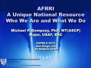 AFRRI A Unique National Resource Who We Are and What We Do