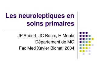 les neuroleptiques en soins primaires