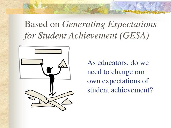 as educators do we need to change our own expectations of student achievement