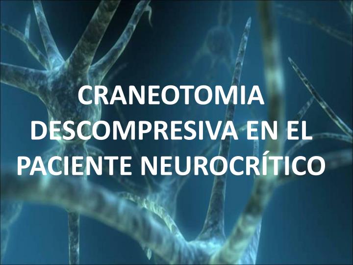 craneotomia descompresiva en el paciente neurocr tico