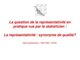 La question de la représentativité en pratique vue par le statisticien : La représentativité : synonyme de qualité?