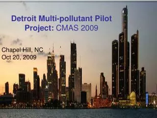 Detroit Multi-pollutant Pilot Project: CMAS 2009