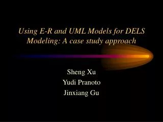 Using E-R and UML Models for DELS Modeling: A case study approach