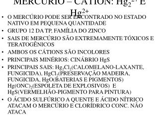 MERCÚRIO – CÁTION: Hg 2 2+ E Hg 2+