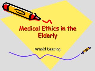 Medical Ethics in the Elderly