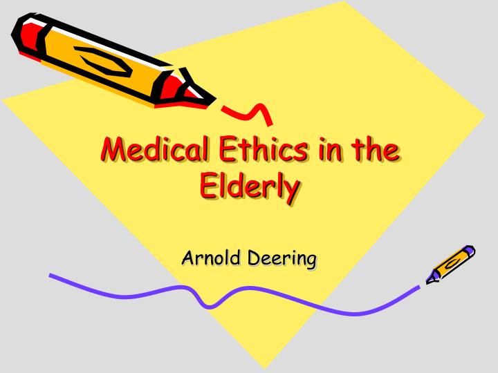 medical ethics in the elderly