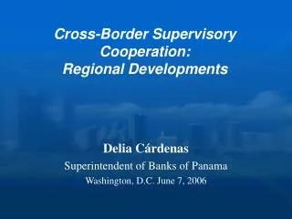 Cross-Border Supervisory Cooperation: Regional Developments