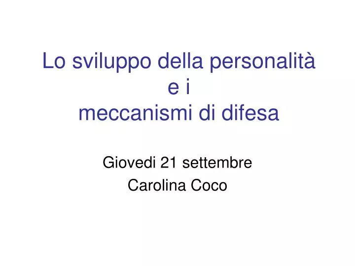 lo sviluppo della personalit e i meccanismi di difesa