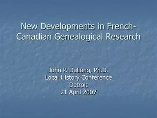 New Developments in French-Canadian Genealogical Research