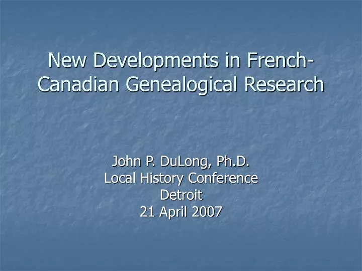 new developments in french canadian genealogical research