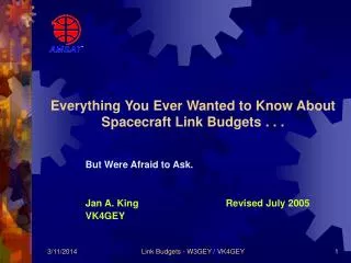 Everything You Ever Wanted to Know About Spacecraft Link Budgets . . .