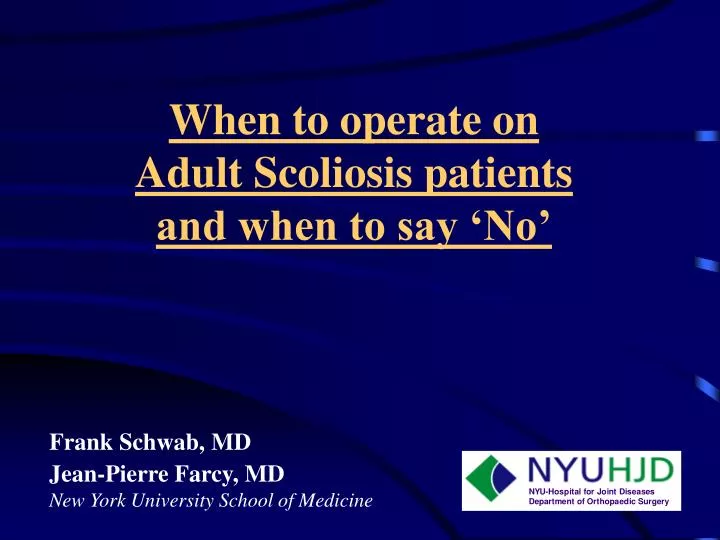 when to operate on adult scoliosis patients and when to say no