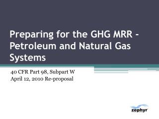 Preparing for the GHG MRR - Petroleum and Natural Gas Systems