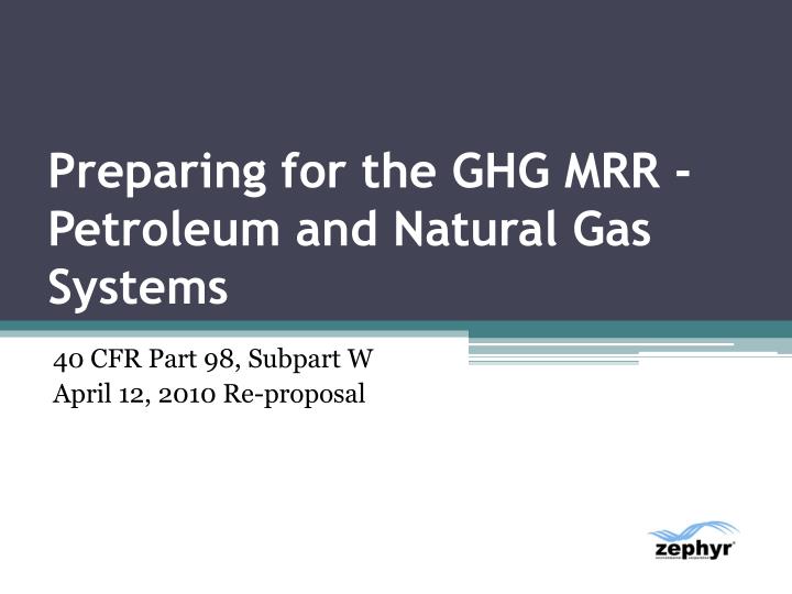preparing for the ghg mrr petroleum and natural gas systems