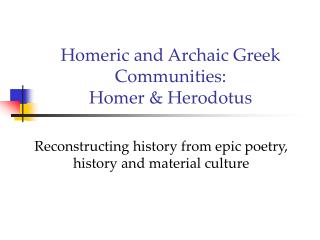 Homeric and Archaic Greek Communities: Homer &amp; Herodotus
