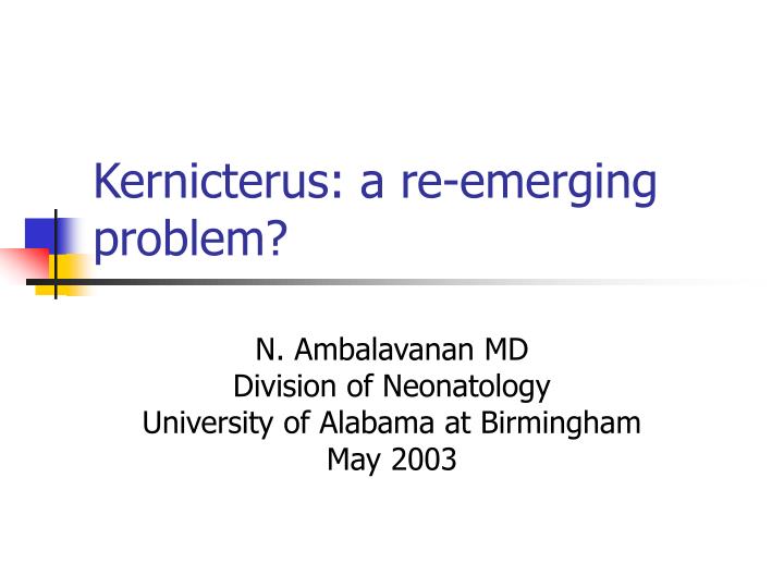 kernicterus a re emerging problem