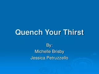 Quench Your Thirst