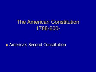 The American Constitution 1788-200-
