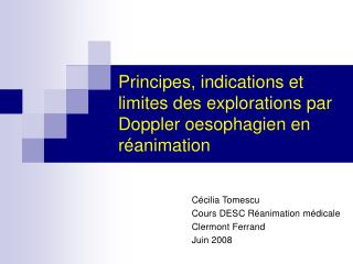 Principes, indications et limites des explorations par Doppler oesophagien en réanimation