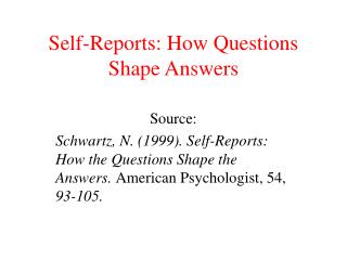 Self-Reports: How Questions Shape Answers