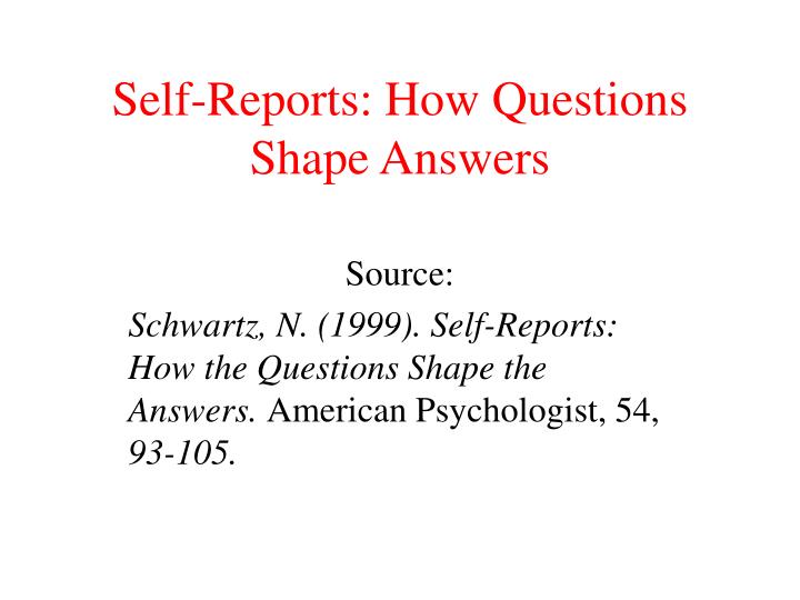 self reports how questions shape answers