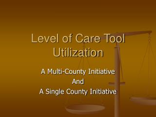 Level of Care Tool Utilization